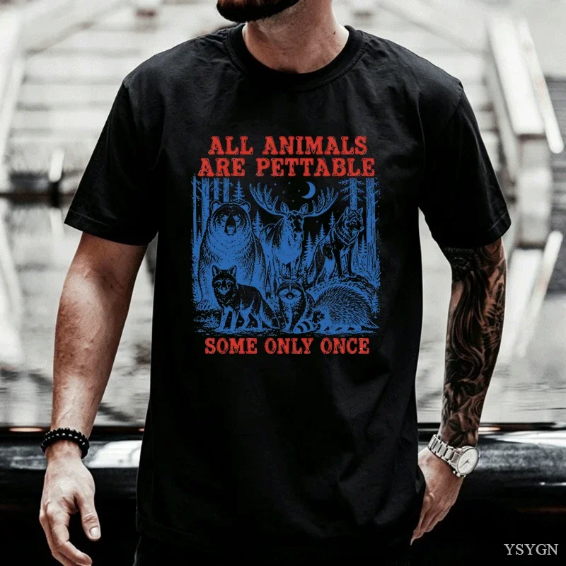 All Animals Are Pettable Some Only Once Men T Shirt Funny Wildlife Graphic Tee Animal Lover T-Shirt Casual Round Neck Printed