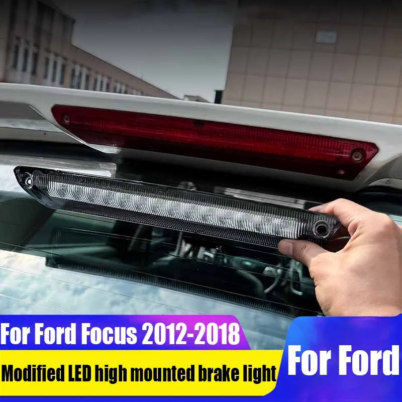 

For Ford Focus 2012 2013 2014 2015 2016 2017 2018 modified LED high mounted brake light car exterior decoration accessories