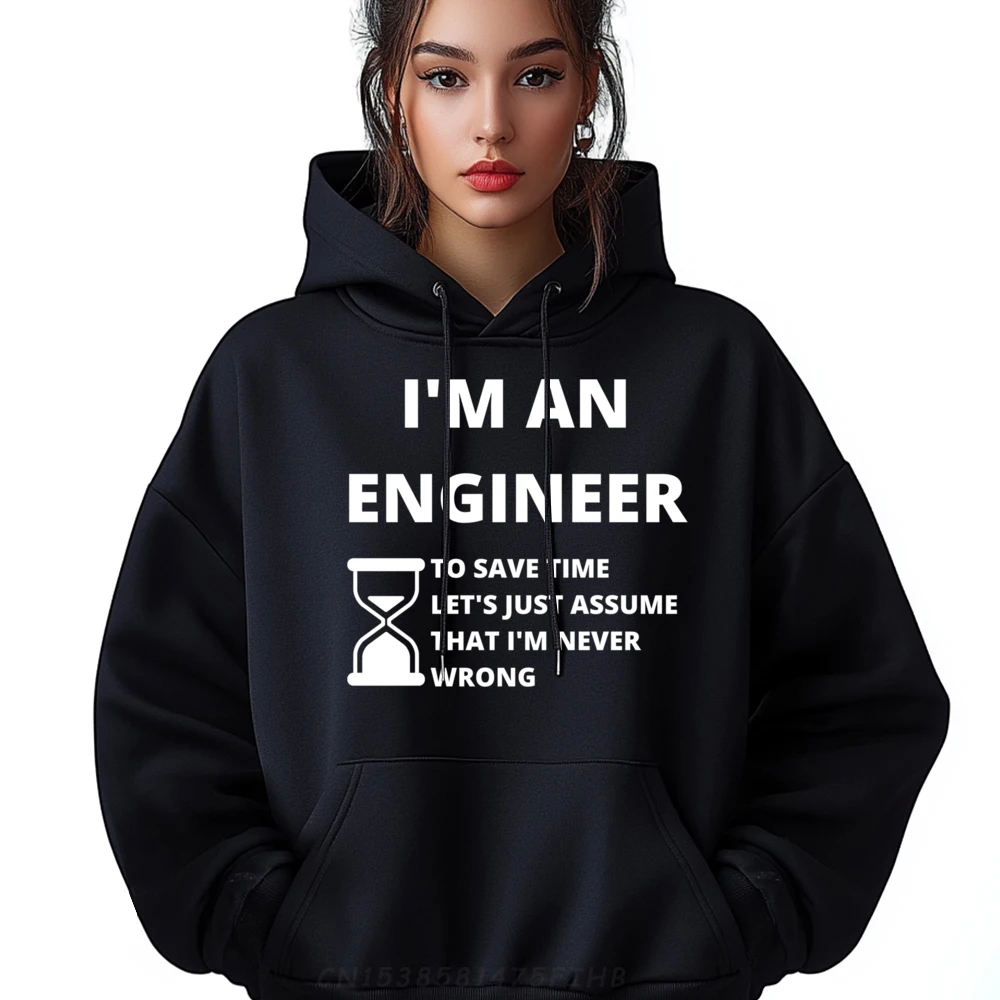 

I'm An Engineer Funny Sarcastic Engineering Street Wear Hoodies Man Polyester Fiber Long Sleeve Hoodie