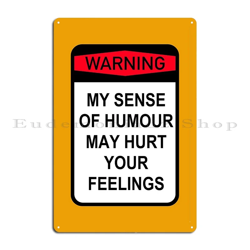 My Sense Of Humour May Offend Metal Plaque Poster Personalized Living Room Garage Plaques Design Wall Decor Tin Sign Poster