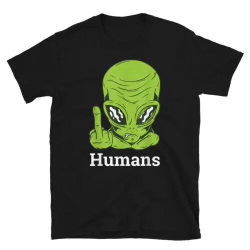 Alien Does NOT Like Humans Funny Sarcastic Gag Alien Area 51 Lovers Gift T-Shirt