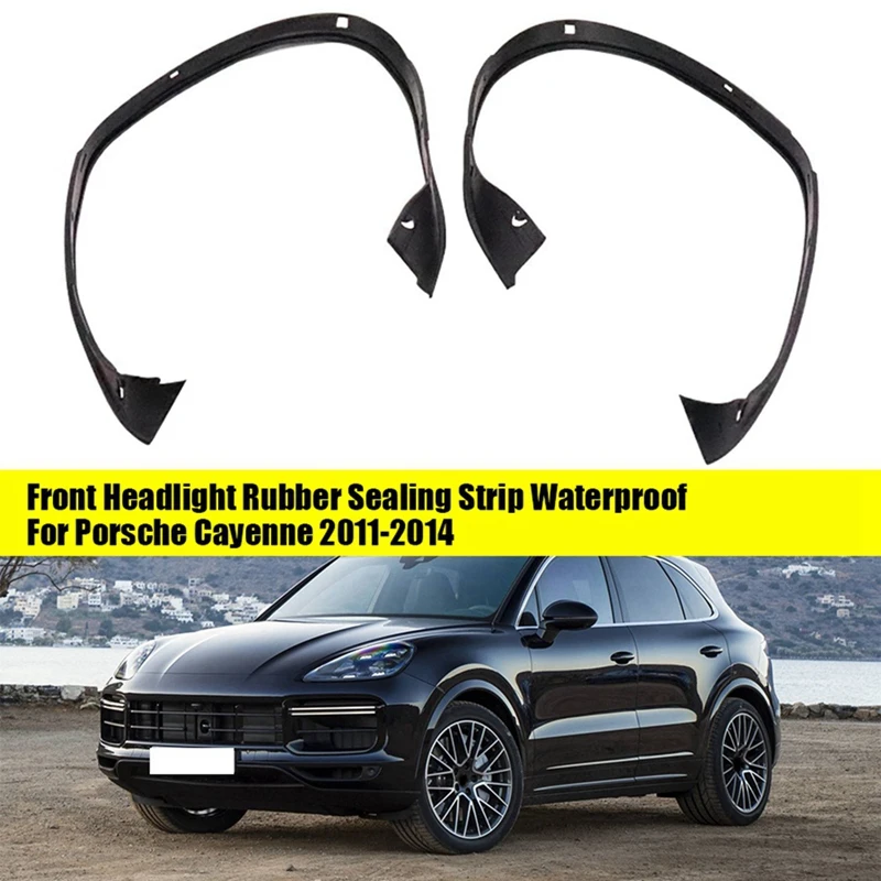 

Car Front Headlight Seal Strip Trim For Porsche Cayenne 2011-2014 Head Light Lamp Rubber Weatherstrip Gasket Decorative Parts