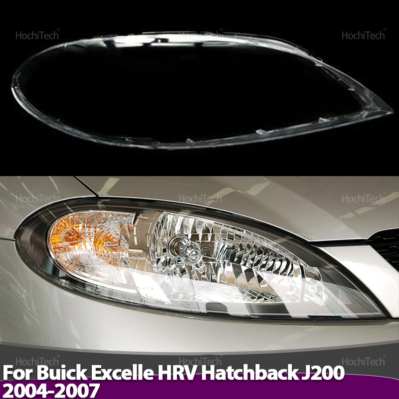 

For Buick Excelle HRV Hatchback J200 2004 2005 206 2007 Transparent Housing Front Headlights Lens Shell Glass Lampcover