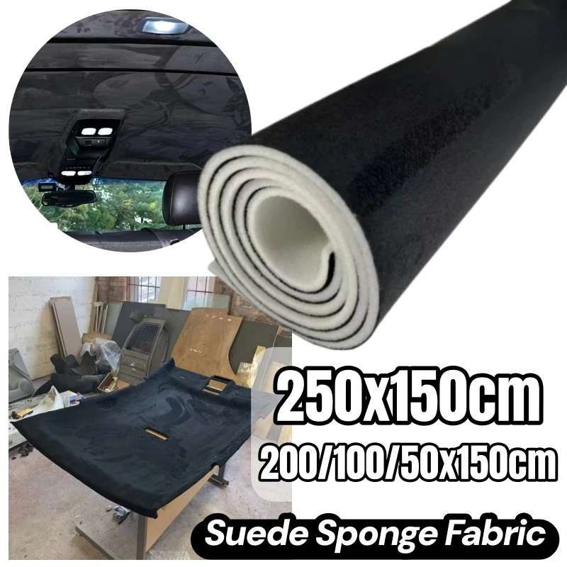 

Suede Car Sky Roof Liner Headliner Fabric Sponge Backing Interior Upholstery Modification DIY Sewing Material Car Ceiling Fabric