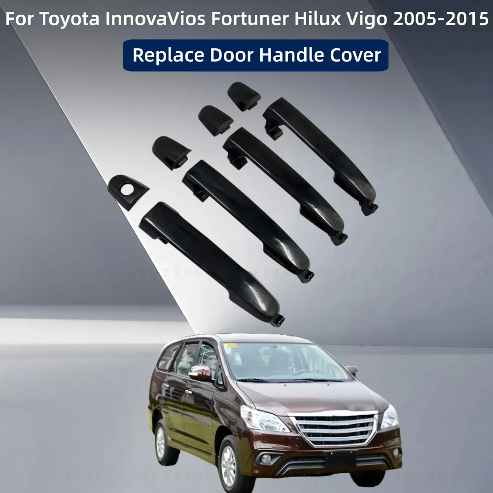 

For Toyota Innova Vios Fortuner Hilux Vigo 2005 2006 2007 2008 2009-2015 Car Styling Accessory Replace Door Handle Cover Trim