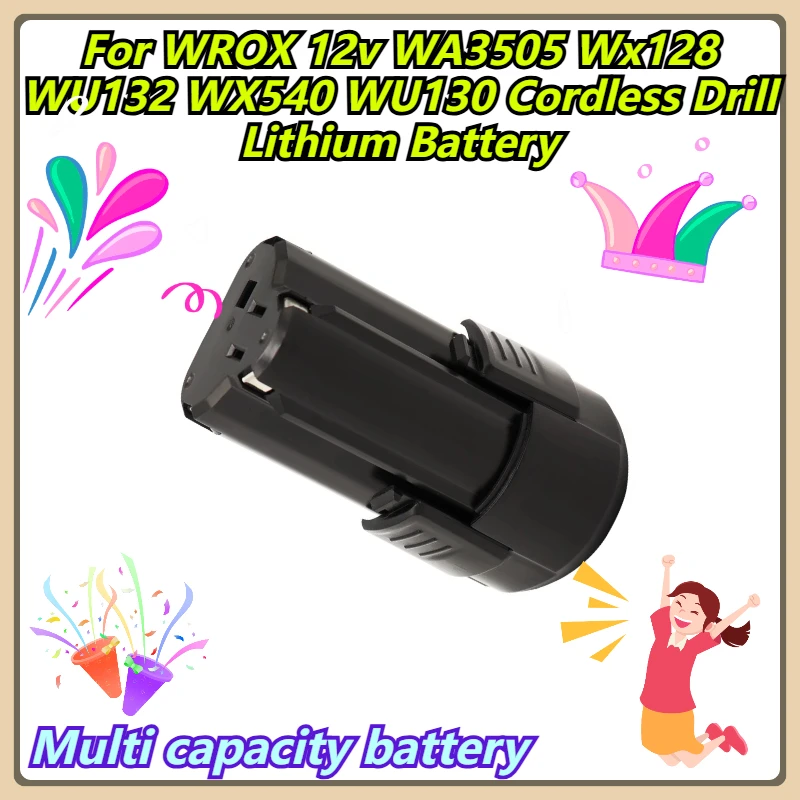 

Multi capacity battery For WROX 12v WA3505 Wx128 WU132 WX540 WU130 Cordless Drill Lithium Battery