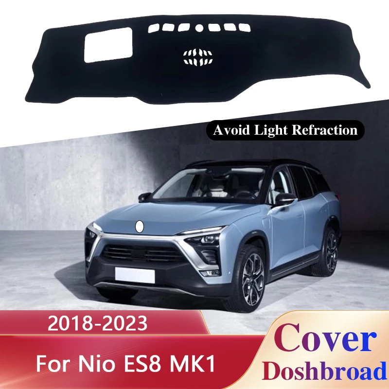 

Чехол на приборную панель для Nio ES8 MK1 2018 2019 2020 2021 2022 2023, антигрязный коврик для приборной панели, коврик для приборной панели, солнцезащитный козырек, автоаксессуары