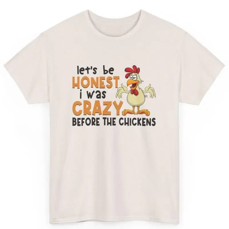 Chickens Lover S Let'S Be Honest I Was Crazy Before Cotton T Shirt