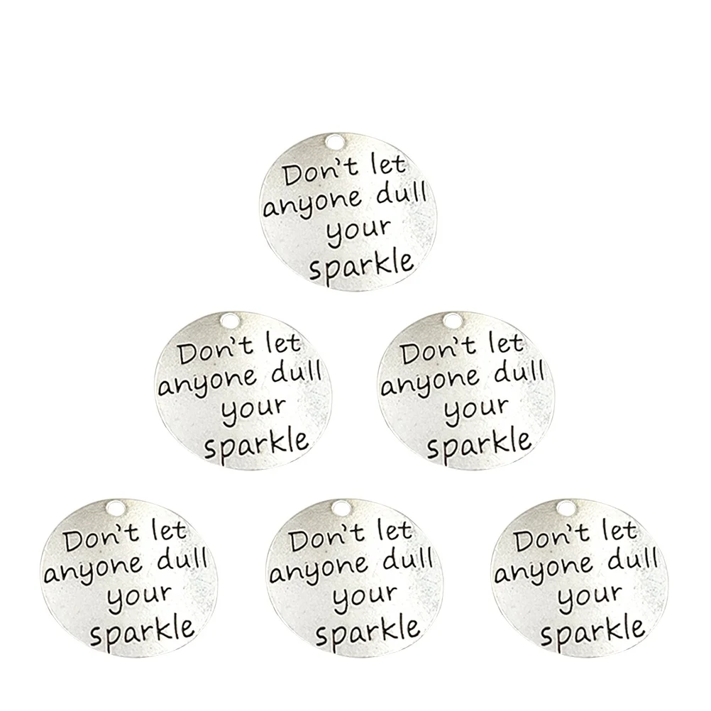 

10Pcs Jewelry Making Pendants DIY Inspirational Quote Alloy Charm Necklace Bracelet Pendant Don't Let Anyone Dull Your Sparkle
