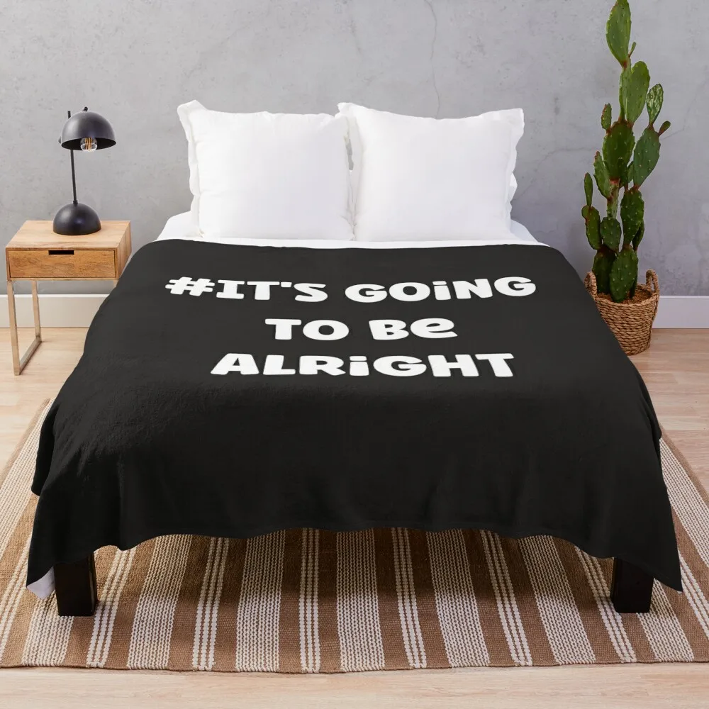 #It's Going To Be Alright Tshirts Throw Blanket Decorative Sofa Camping Beautifuls Blankets