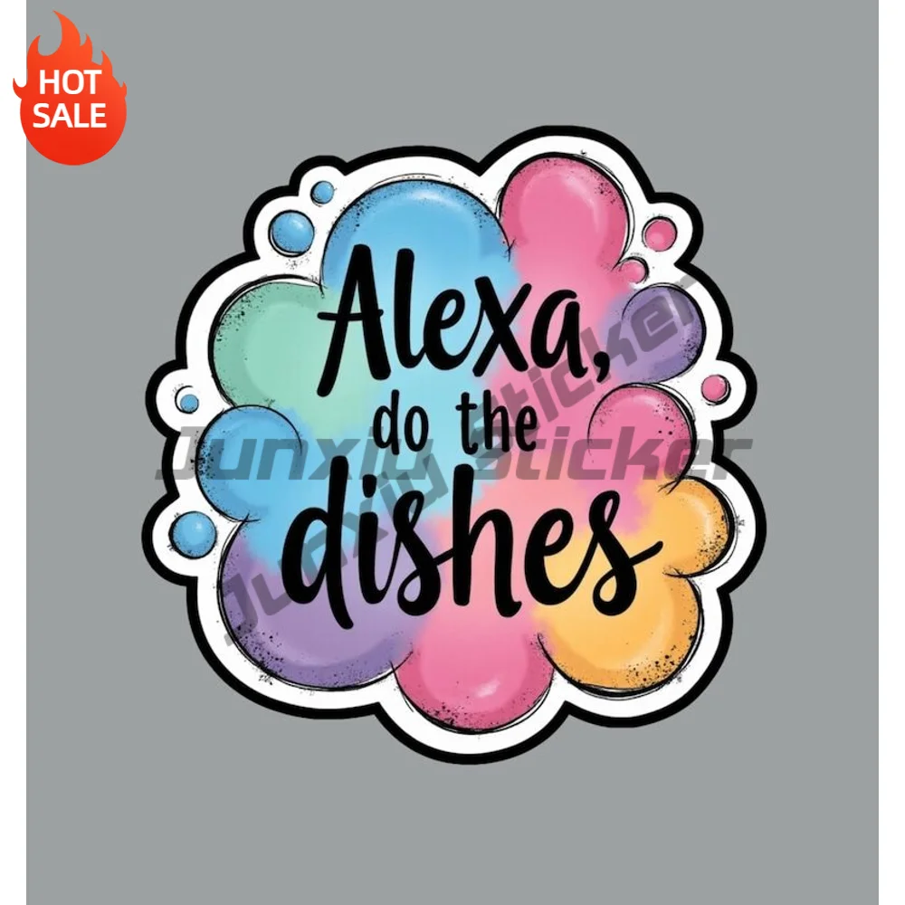 Alexa Do The Dishes Kitchen Sticker Funny Do The Dishes Sarcastic Humor Quote Decal for Laptop Fridge Cup Waterproof Decor