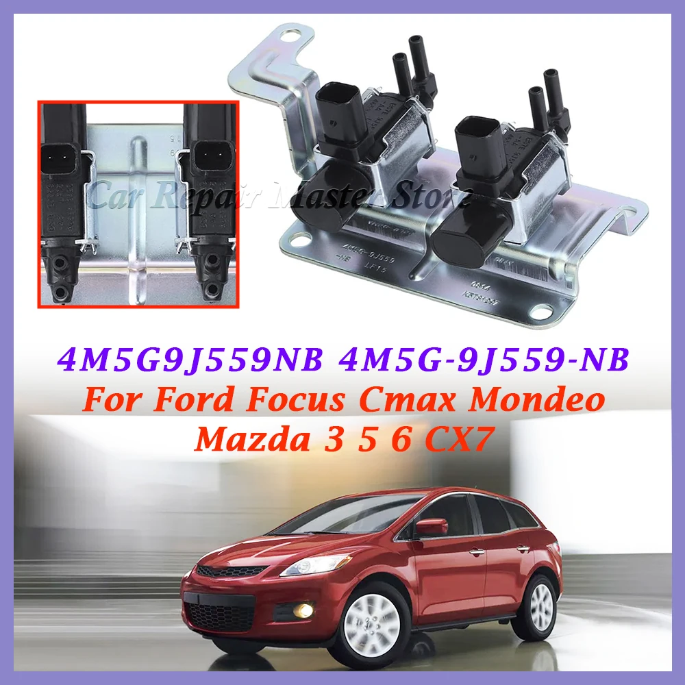 

4M5G9J559NB 4M5G-9J559-NB BS7E-9J559-AA For Ford Focus Cmax Mondeo Mazda 3 5 6 CX7 Air Intake Manifold Vacuum Solenoid Valve
