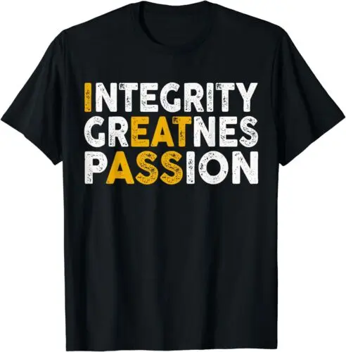 Integrity Greatness Passion Funny Unisex T-Shirt