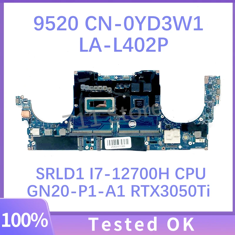 Mainboard CN-0YD3W1 0YD3W1 YD3W1 LA-L402P W/ SRLD1 I7-12700H CPU For DELL 9520 Laptop Motherboard GN20-P1-A1 RTX3050Ti 100% Test