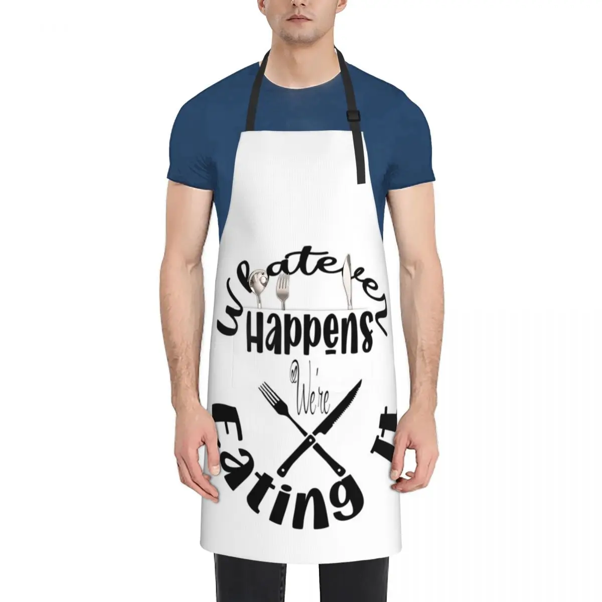 

Whatever Happens We're Eating It Apron bib All For Kitchen And Home Apron