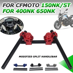 For CFMOTO 400NK 650NK 150NK 400 NK 650 NK 150 ST Motorcycle Accessories Retro Split Handlebar Handle Steering Wheel Cross Bar