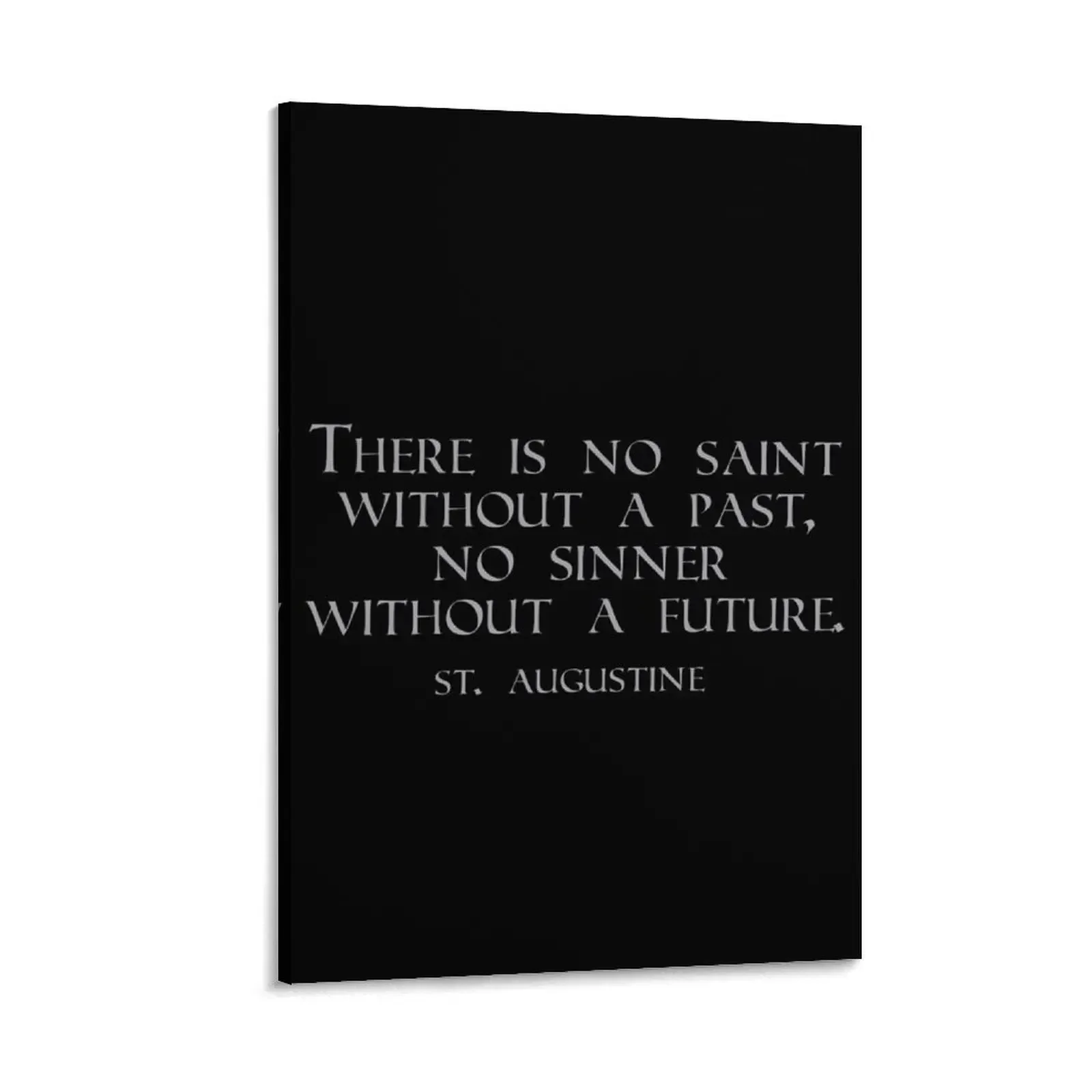 

Saint Augustine Quote - There Is No Saint Without A Past No Sinner Without A Future - Silver - Christian Quotes Canvas Painting