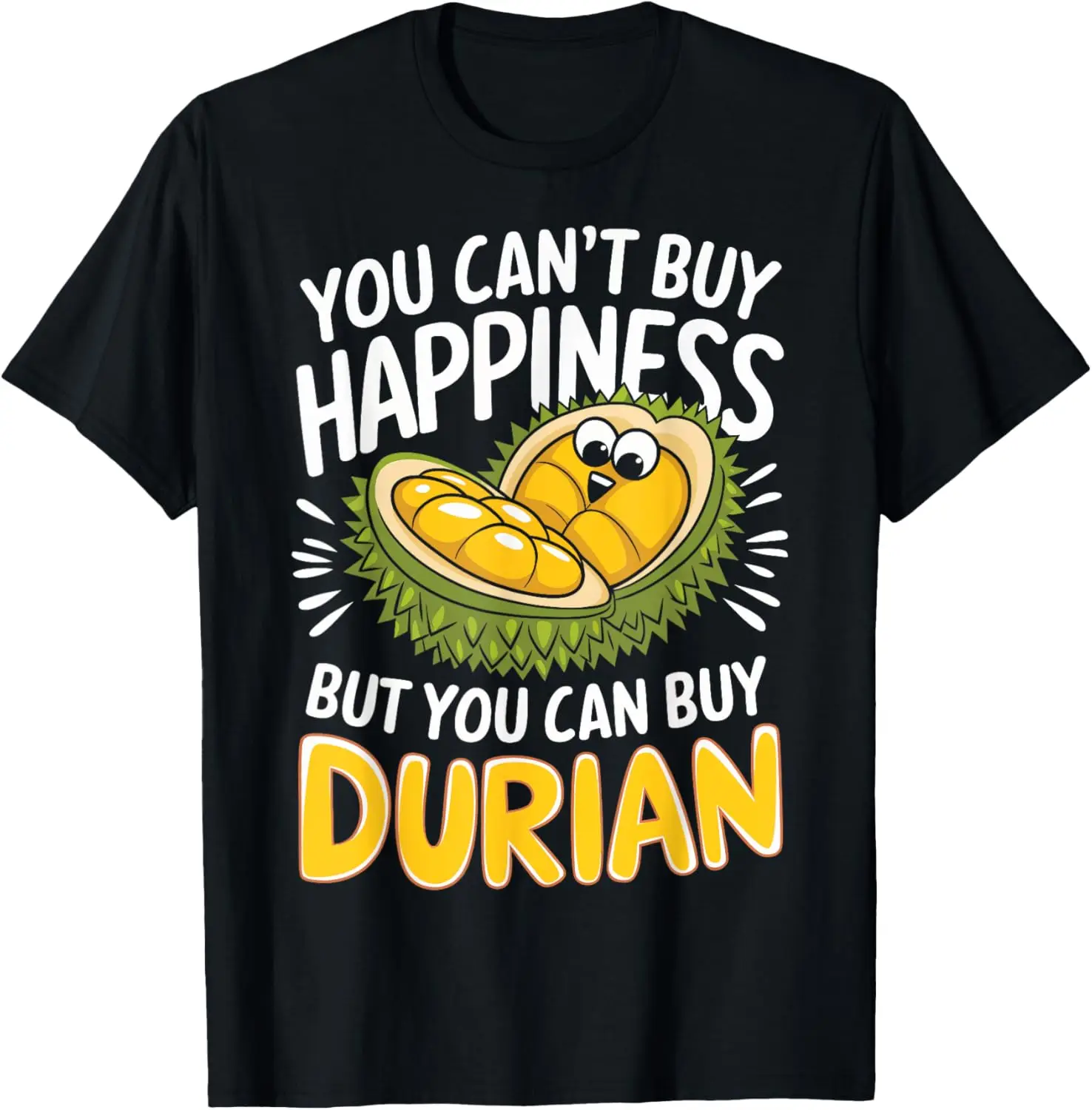 

You Can't Buy Happiness But You Can Buy Durian Funny Fruit T-Shirt