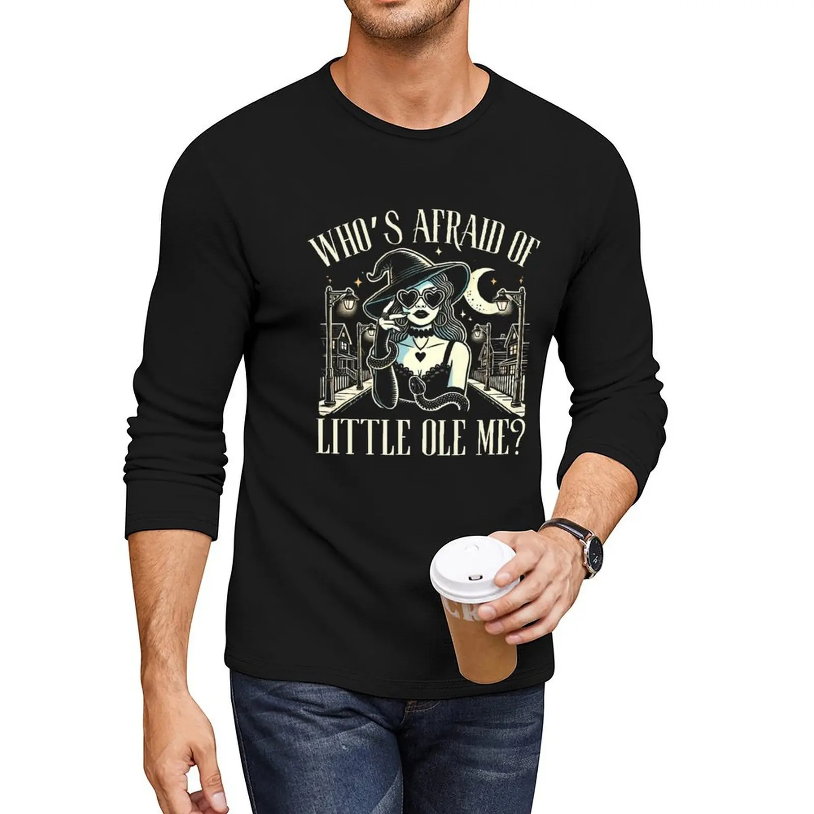 Who’s Afraid of a Little ole Witch? Long T-Shirt new edition t shirt custom t shirt customized t shirts tees mens shirts