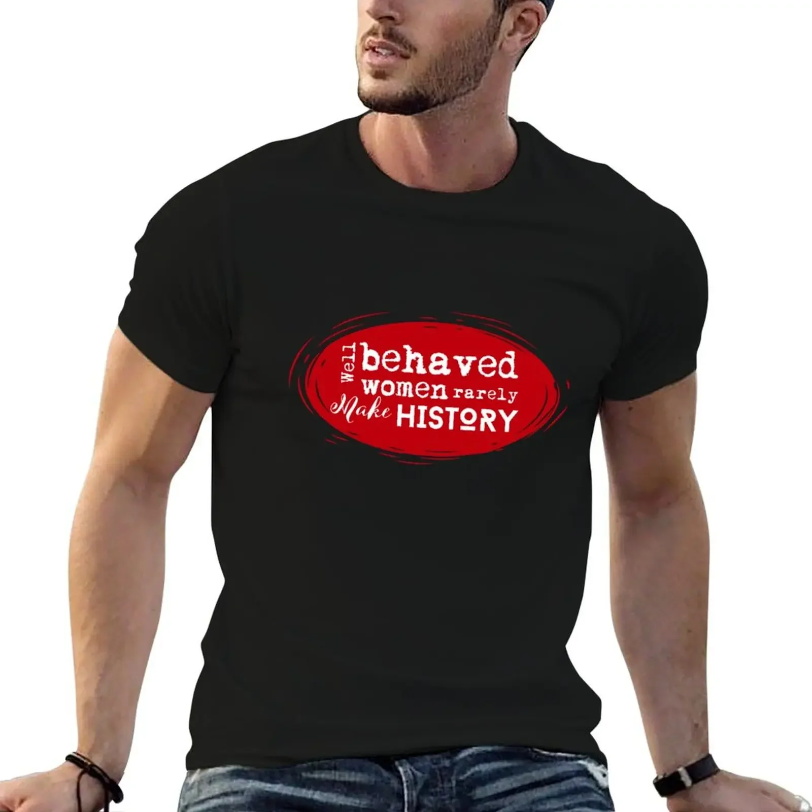 

Well Behaved Women Rarely Make History - Red Black T-Shirt plus sizes luxury t-shirt custom t shirt t shirt for men