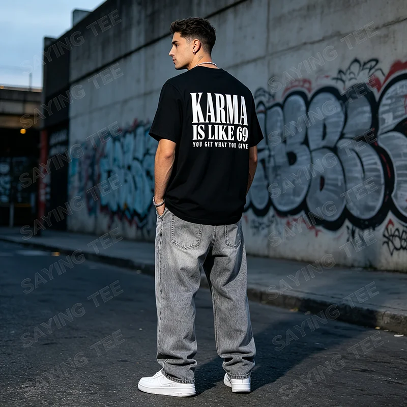 Karma Is Like 69 You Get What You Give Funny Adult Humor T-Shirt Y2k Humor Letters Printed Sarcastic Joke Saying Tee Personality