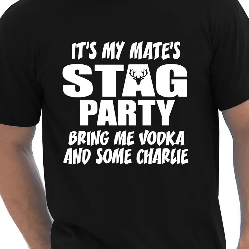 It's My Mates Stag Do Bring Me Vodka & Charlie Mens T Shirt Size S-XXL