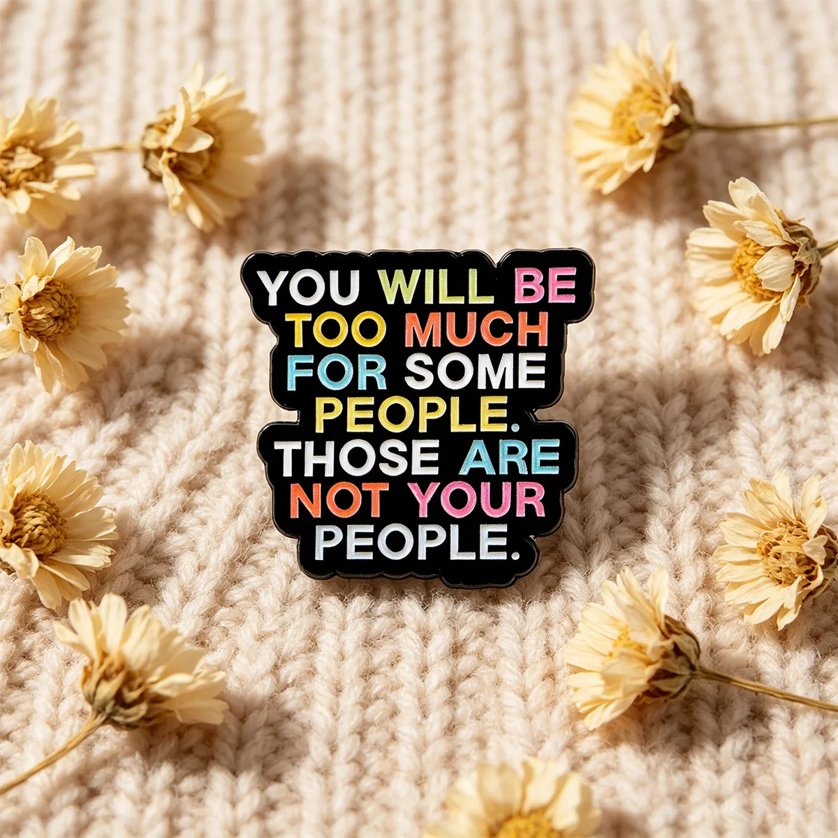 9pcs YOU WILL BE TOO MUCH FOR SOME PEOPLE Enamel Pin Set Brooch For Coat Funny Brooches Collar Lapel Pins Metal Badges Jewelry