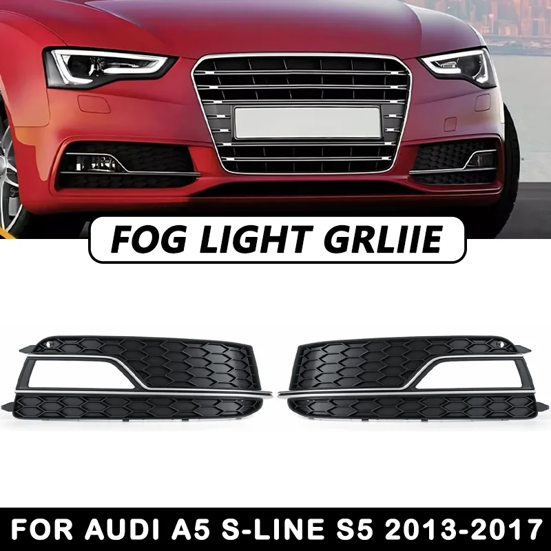 Chrome Silver Fog Light Grilles Cover For AUDI A5 S-Line S5 2013 2014 2015 2016 2017 Front Bumper Grill 8T0807681K 8T0807682K