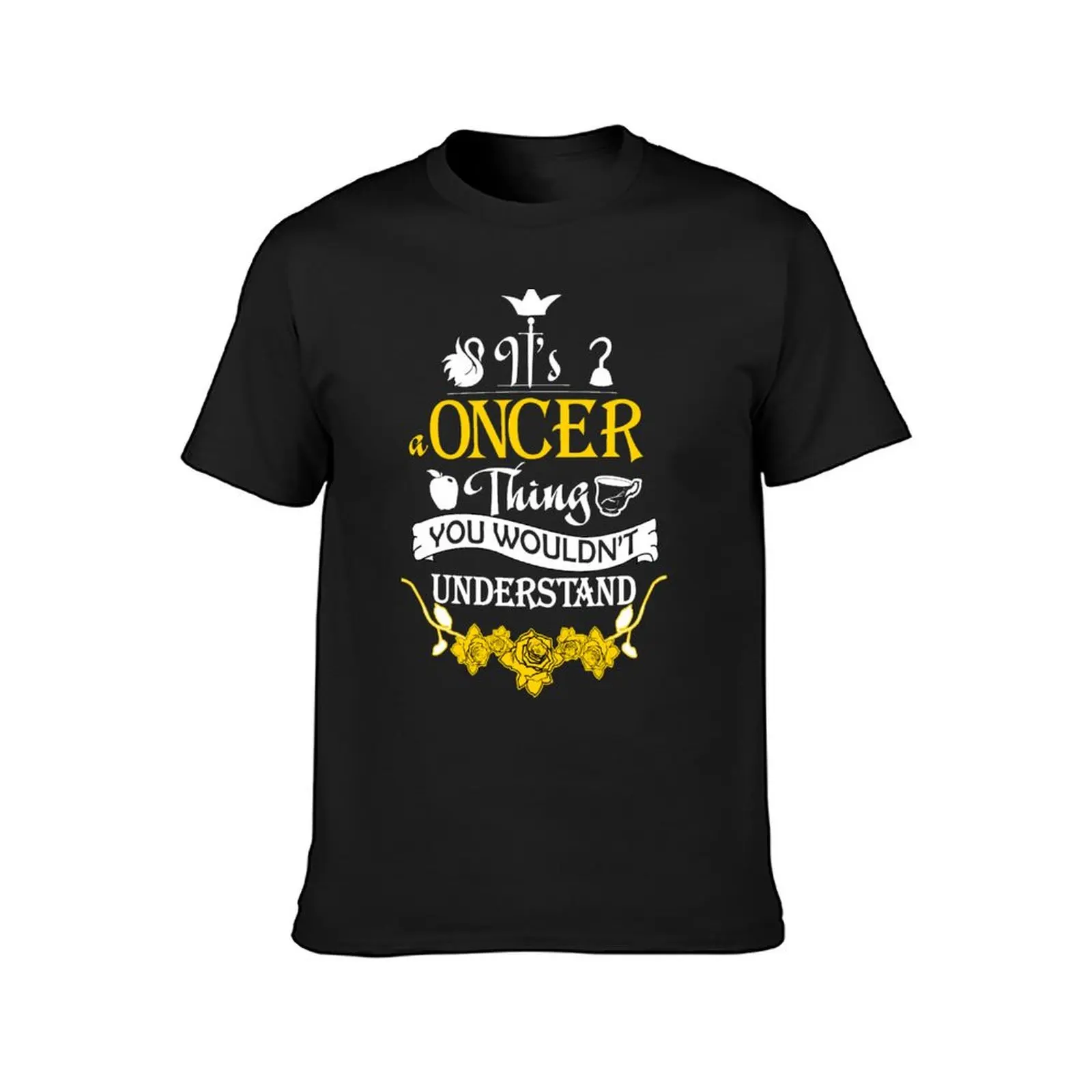 It's A Oncer Thing! T-Shirt funnys vintage anime kawaii clothes t shirts for men