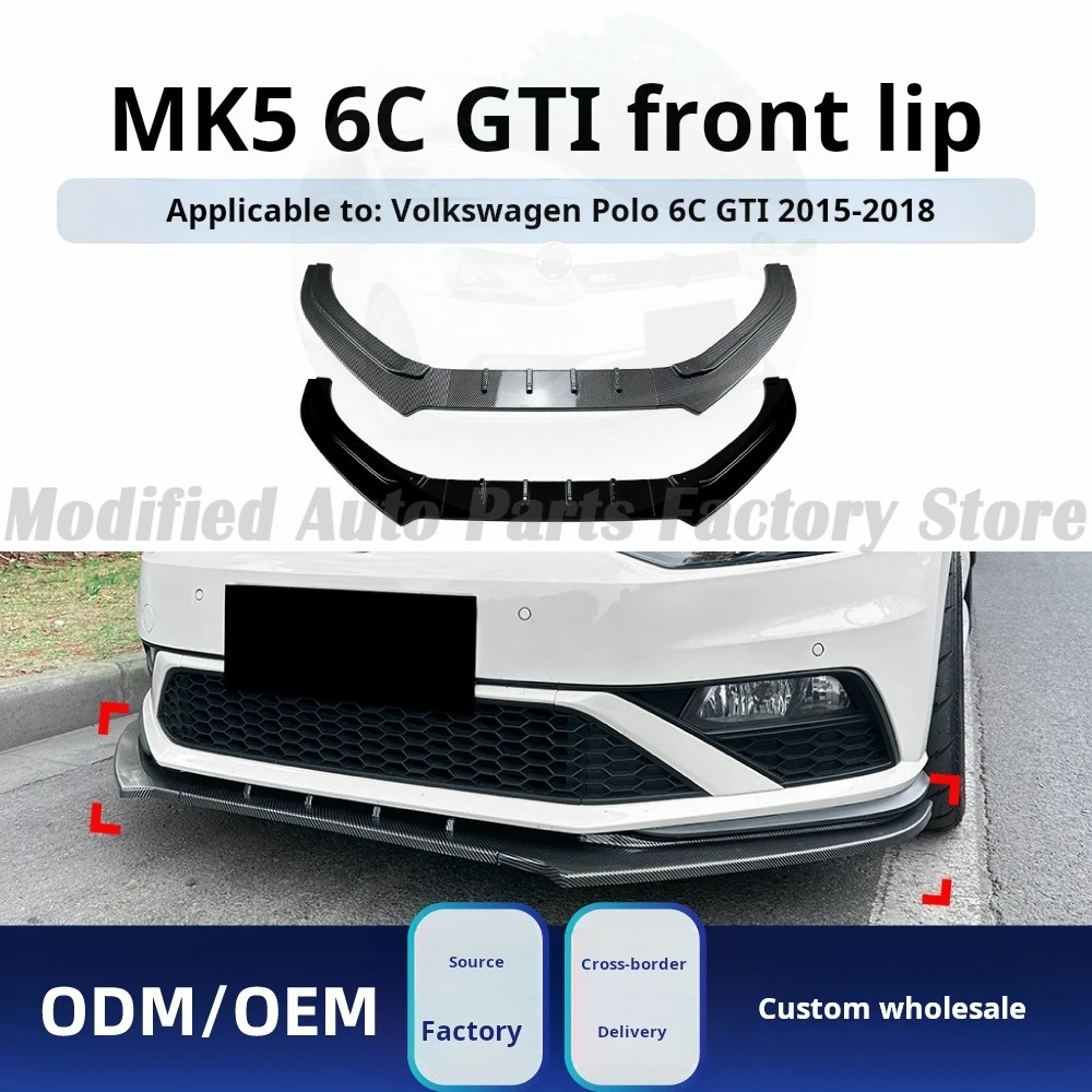 

Suitable for Volkswagen Polo MK5 6C GTI 2015-2018 Front Shovel Front Lip Angle Surround Modification