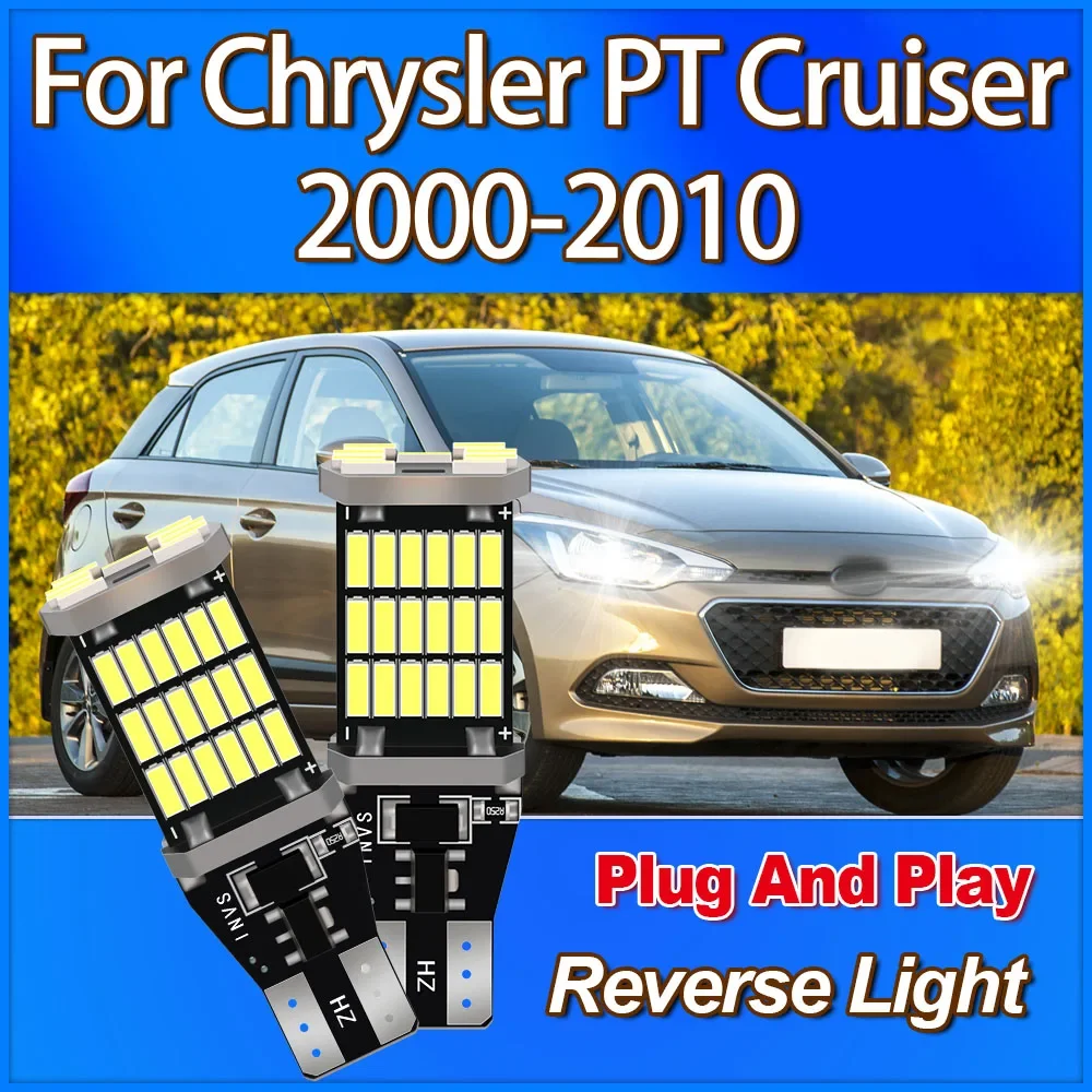 

921 912 T15 W16W Super Bright Reverse Light 6000K White Plug And Play 12V For Chrysler PT Cruiser 2000 2001 2002 2003 2004-2010