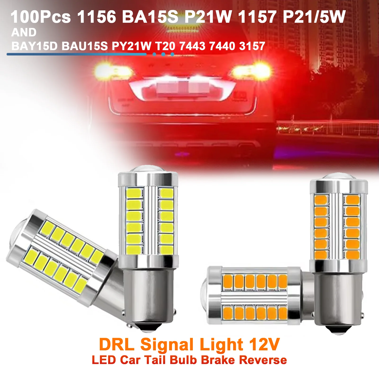 

100Pcs 1156 BA15S P21W 1157 P21/5W BAY15D BAU15S PY21W T20 7443 7440 3157 LED Car Tail Bulb Brake Reverse DRL Signal Light 12V