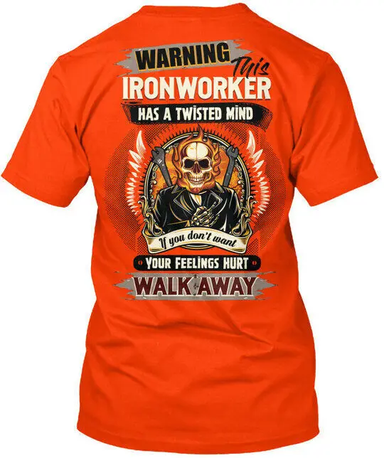 Crazy Ironworker Warning This Has A Twisted Mind If T-Shirt Made in USA S to 5XL