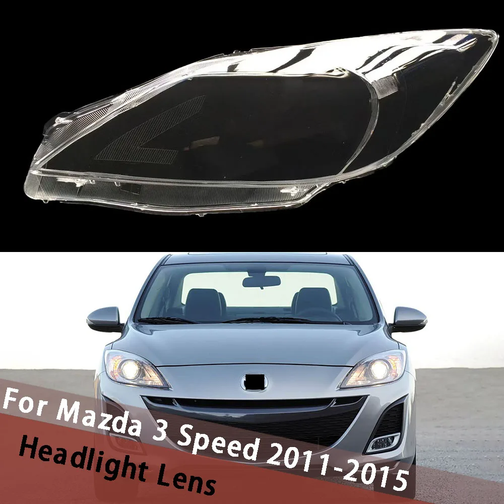 

For Mazda 3 Speed 2011~2015 (High) Headlamp Housing Transparent Cover Lampshade Lamp Shell Masks Headlight Shade Lens Plexiglass