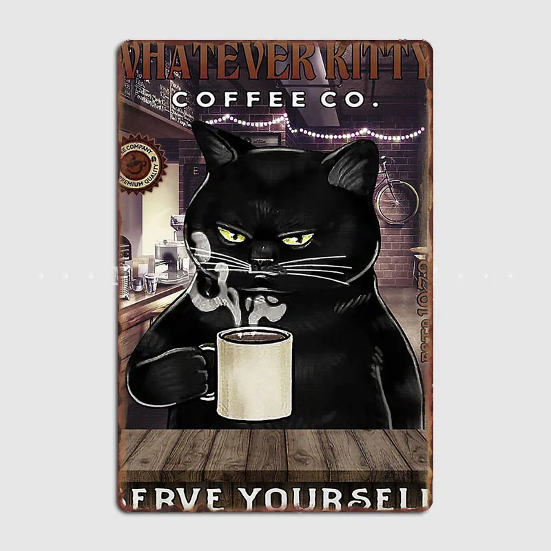 Black Cat Coffee What Ever Metal Plaque Poster Club Home Decor Cave Classic Plaques Tin Sign Poster Room Wall Decoration