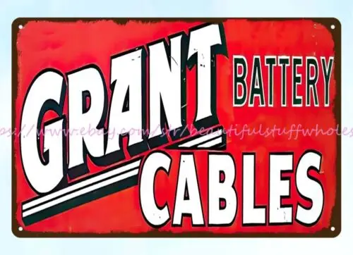 Grant Battery Cable metal tin sign home sign wall decor