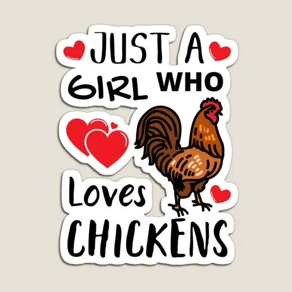 Just A Girl Who Loves Chickens Funny C  Magnet Children Magnetic Home Holder  Stickers Baby Decor for Fridge Organizer Kids Cute