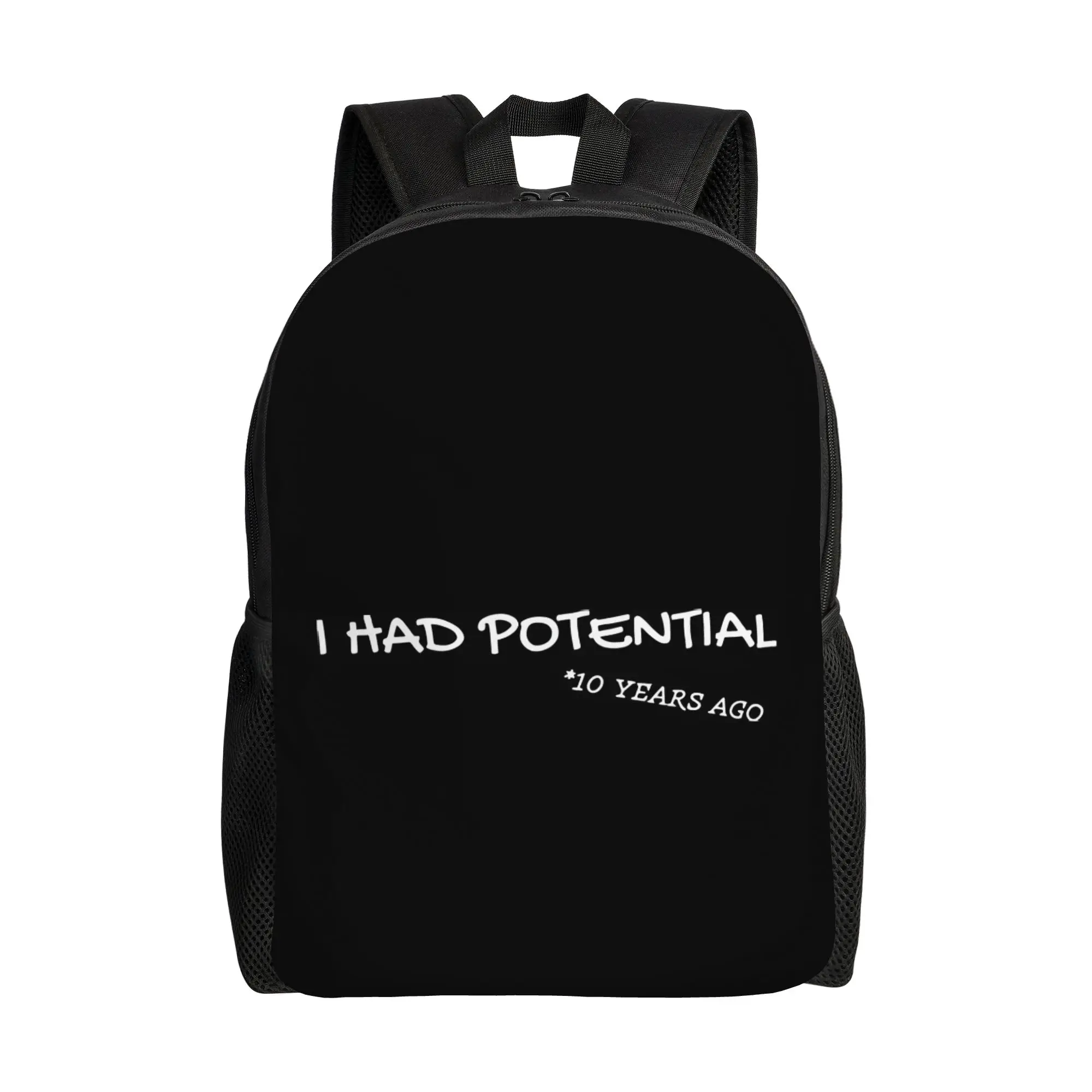 Back to school season I Had Potential  10 Years Ago (White Text) Rucksack  Male Lady Solid Backpack