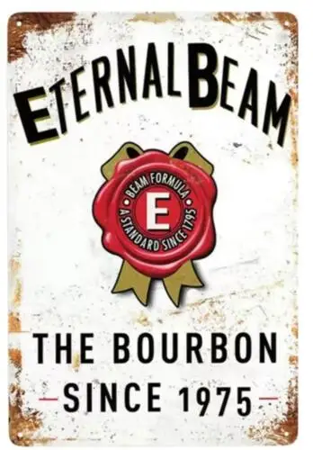 ETERNAL BEAM WHISKEY METAL TIN SIGN MAN CAVE BOURBON WHISKEY BAR SIGN SINCE 1975 sign