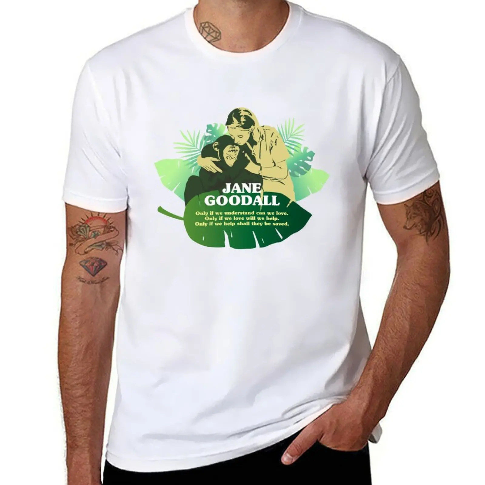 

Jane Goodall, Jane Goodall quotes, “Only if we understand can we love. Only if we love will help. Only if help shall the T-Shirt