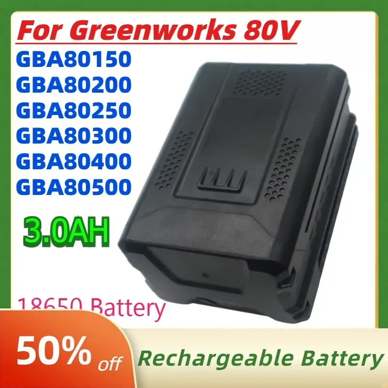 3.0AH 18650 Battery for Greenworks 80V GBA80150 GBA80200 GBA80250 GBA80300 GBA80400 GBA80500 Collection Cordless Power Tools