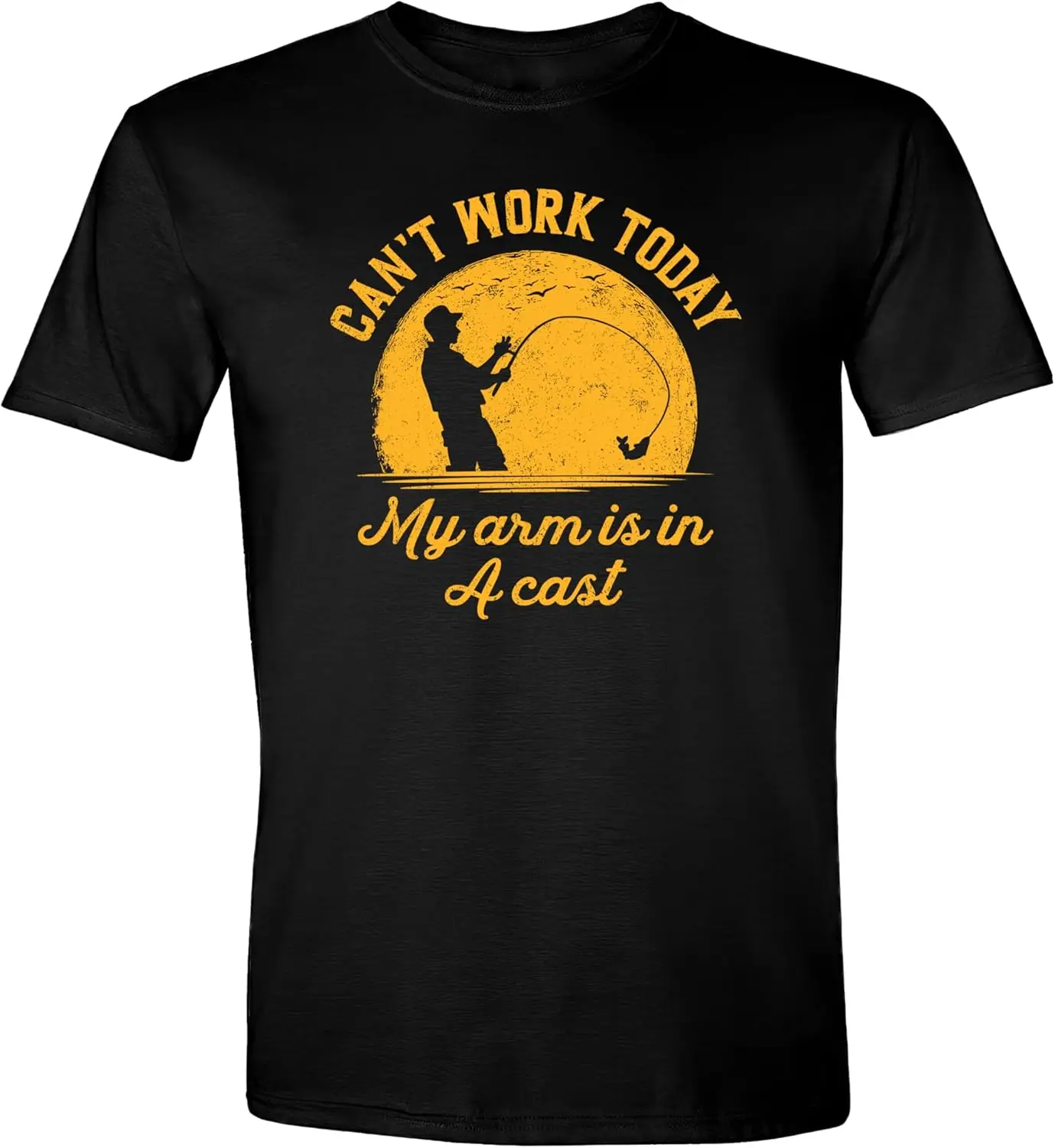 

I Can't Work Today My Arm is in A Cast Funny T-Shirt, Sarcastic Saying Humor Joke Fishing Dad Fathers Day T Shirt