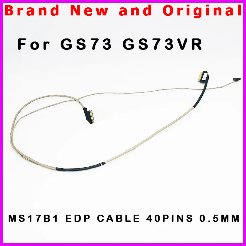 New Laptop LCD Screen Display Cable for MSI GS73 GS73VR MS-17B1 MS17B1 EDP CABLE 40PINS 0.5MM K1N-3040060-H39