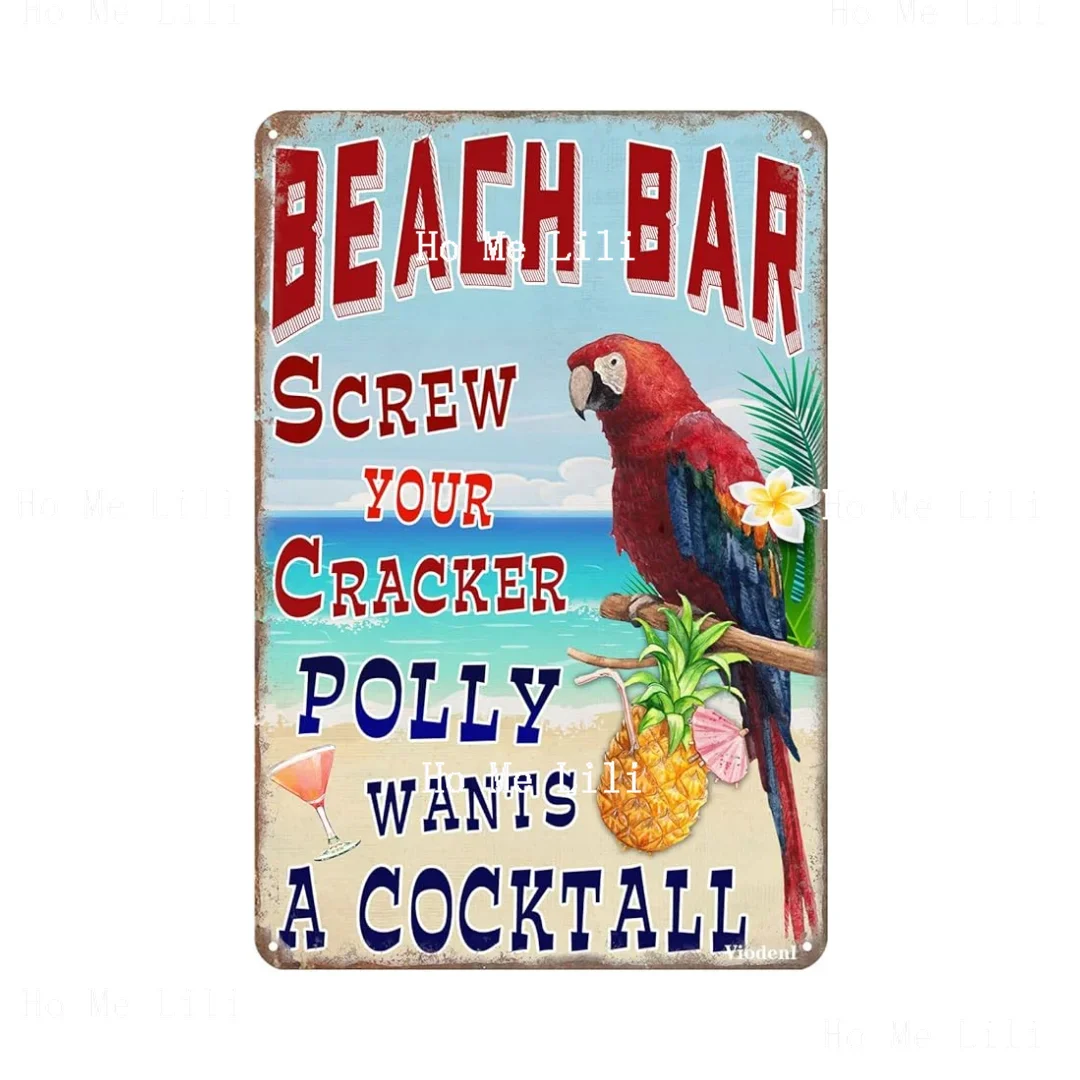 Beach Bar Tin Sign Screw The Cracker Polly Wants A Cocktail Pool Deck Pub Man Cave Wall Decor Sign