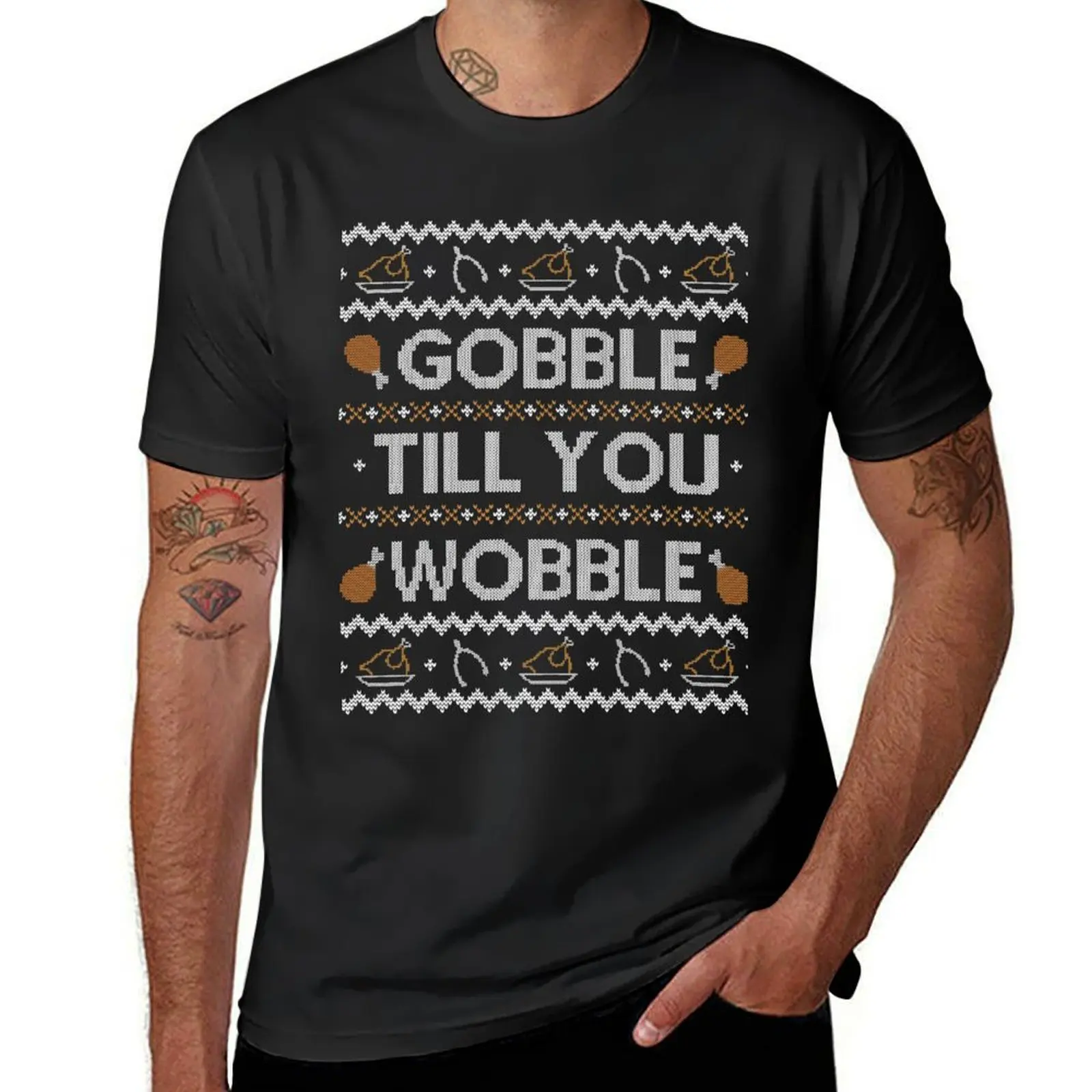 Gobble Till You Wobble, Ugly Thanksgiving Sweater T-Shirt heavyweights for a boy aesthetic clothes plain white t shirts men