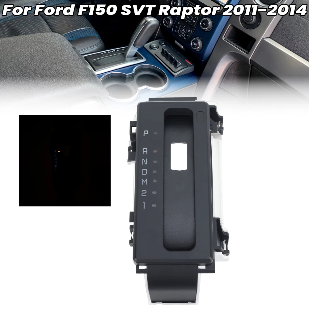 

Gear Speed Shift Indicator Panel For Ford F150 F-150 SVT Raptor 2011-2014 BL3Z7210CA BL3Z-7D443-CA Console Gear Selector Cover