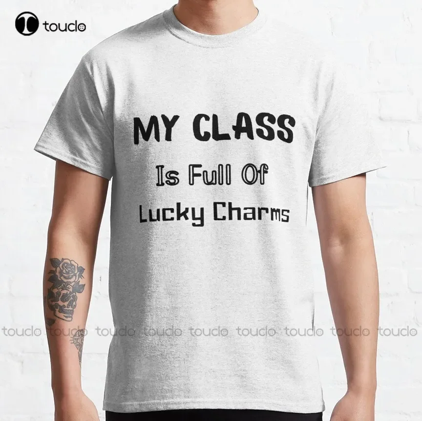 My Class Is Full Of Lucky Charms T Shirt St.Patrick’S Day Classic T-Shirt Mens Fashion Shirts New Popular Creative Funny Shirt