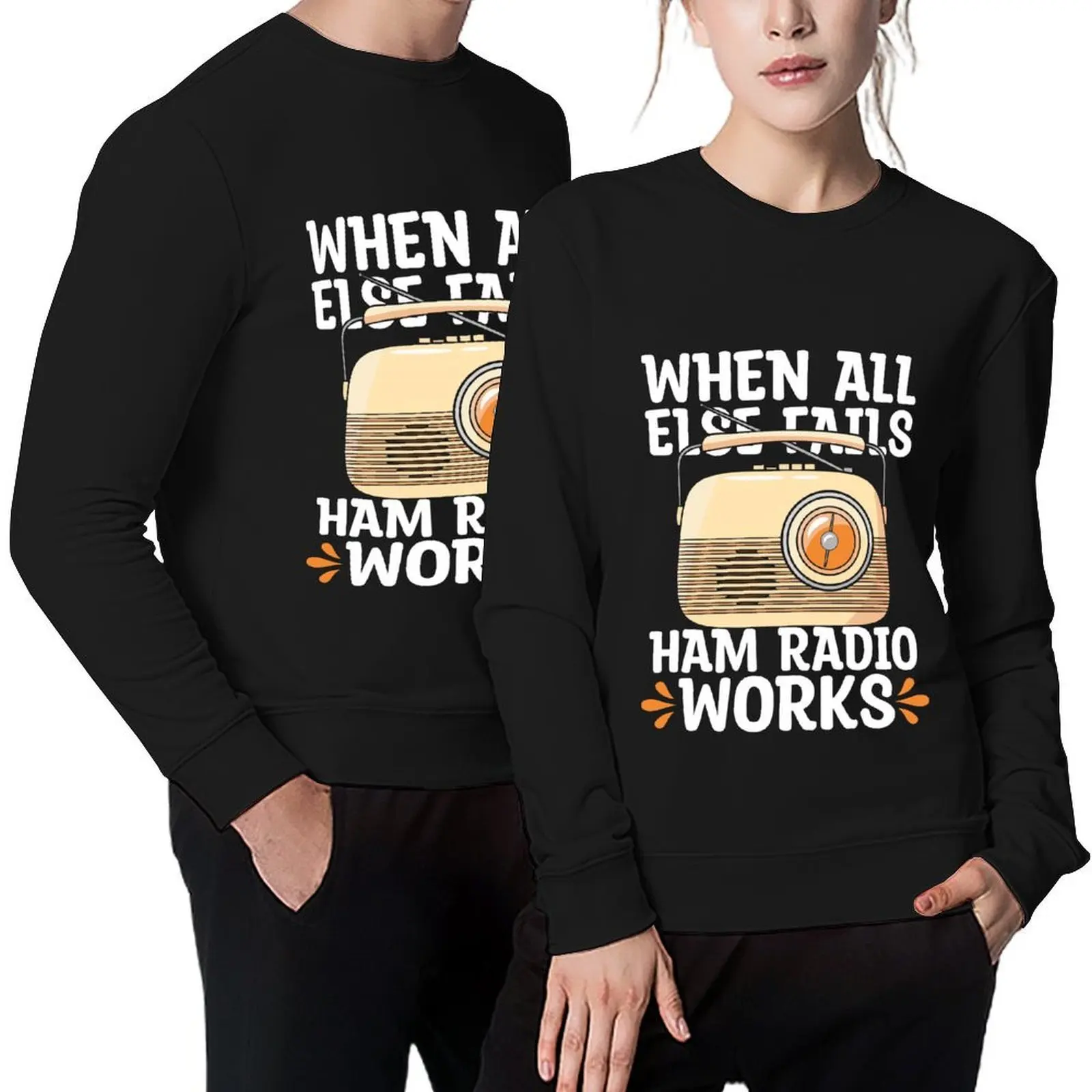 

Ham Radio When All Else Fails Radio Tower Operator Pullover mens designer clothes korean style clothes autumn clothes sweatshirt
