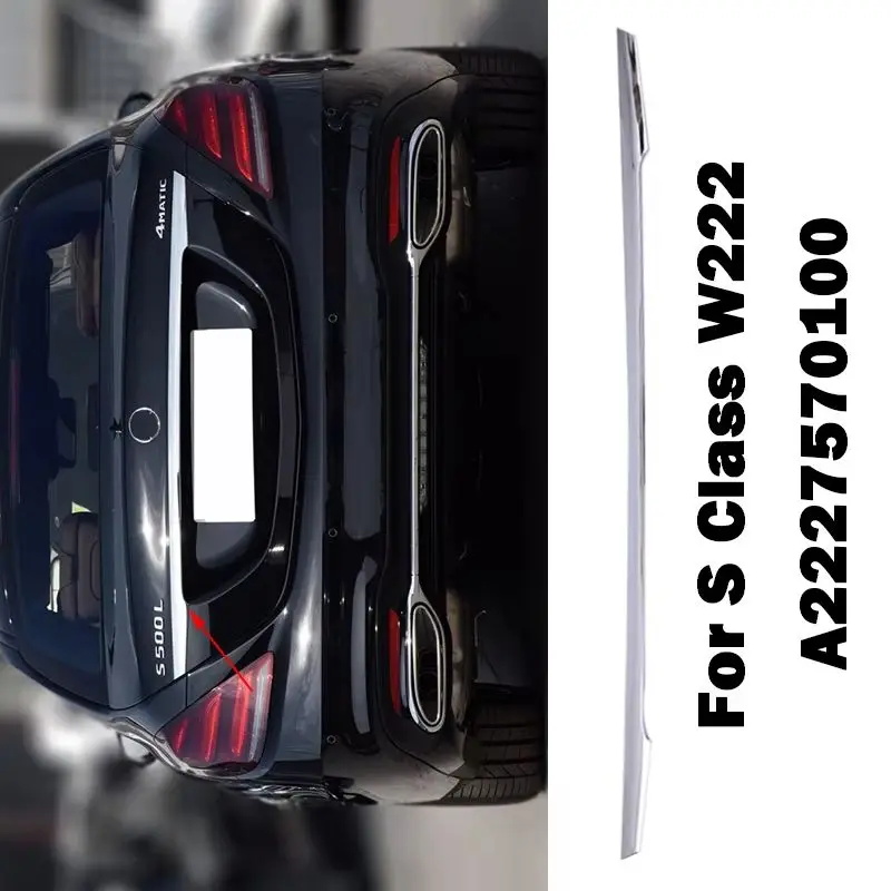

For Mercedes Benz S Class W222 S350 S450 S500 S320 S560 A2227570100 Trunk Back Rear Door Tailgate Chrome Trim Chromium Styling