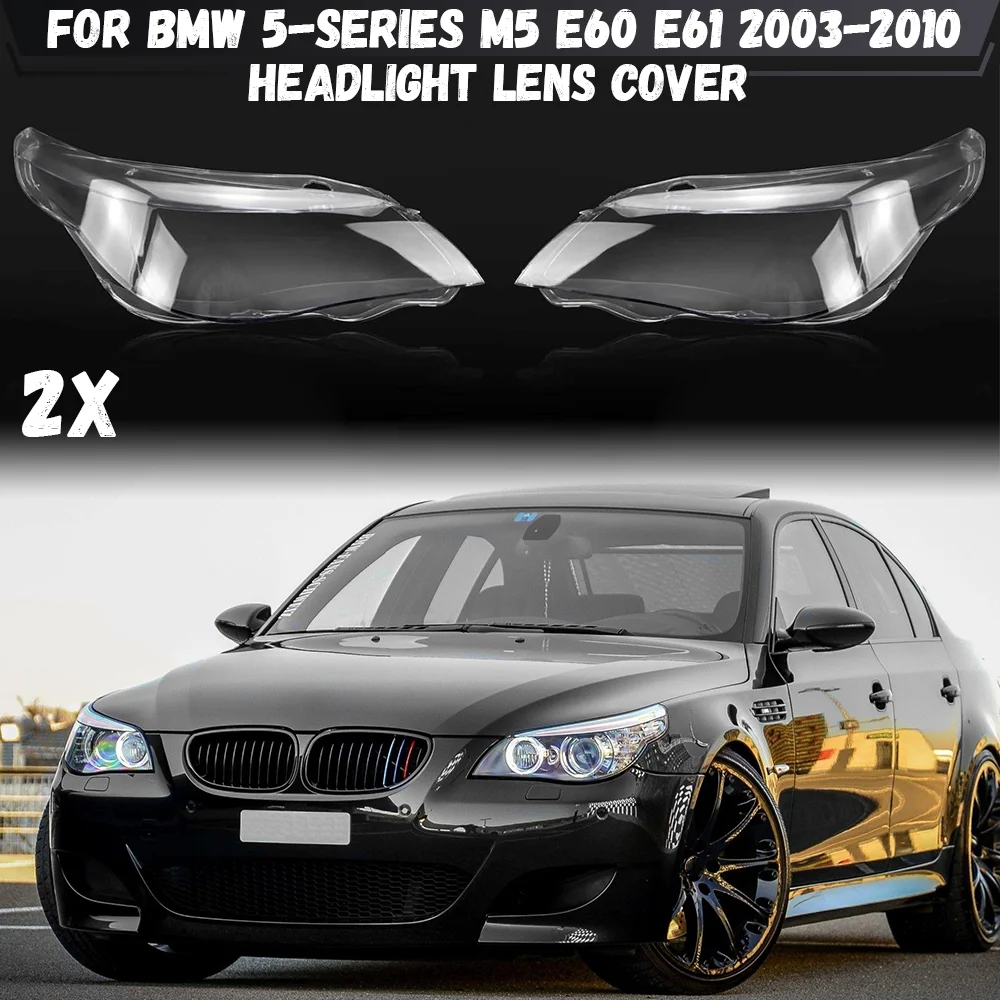 For BMW 5-Series M5 E60 E61 525i 530i 545i 550i 2003-2010 Front Headlight Lens Cover Lampshade Clear Headlamp Cover Shell